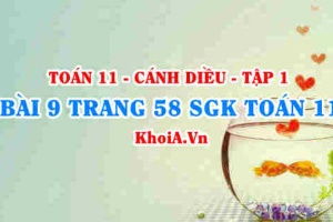 Bài 9 trang 58 SGK Toán 11 tập 1 Cánh Diều